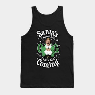 OMG Santa's Coming I know him Tank Top